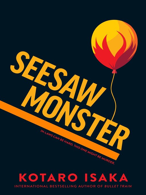 Title details for Seesaw Monster by Kotaro Isaka - Wait list
